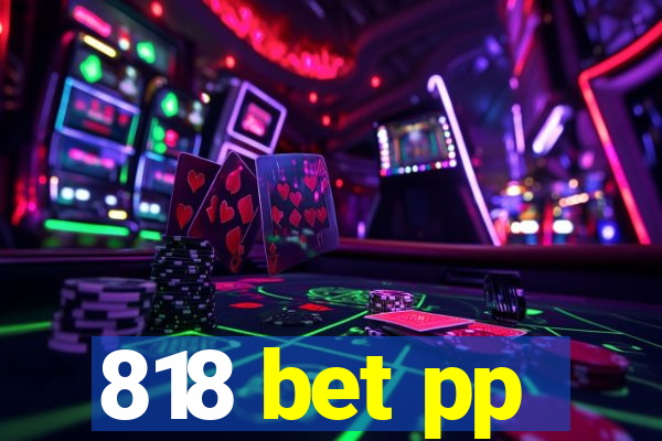 818 bet pp